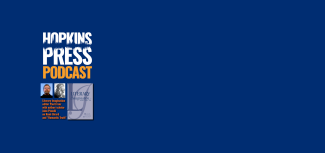 Hopkins Press Podcast 4.12: Paul Franz, John Pistelli on René Girard